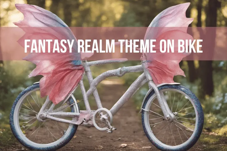 Fantasy Realm Theme on Bike