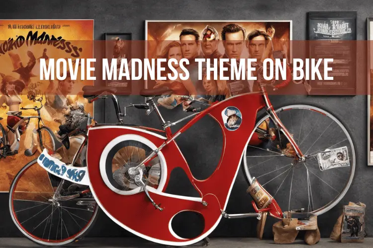 Movie madness theme bike